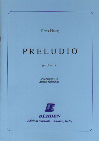 HAUG Hans (1900-1967 Suiza)<br><br>Preludio (Gilardino) .