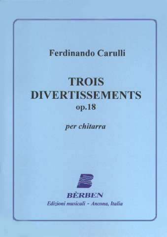 CARULLI Ferdinando (1770-1841 Italia)<br><br>Trois divertissements op.18 .