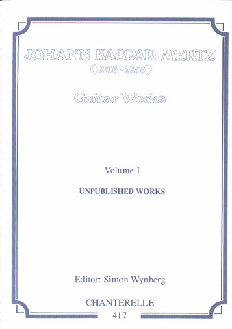 MERTZ J. K. (1806-1856 Eslovaquia)<br><br>Obras para guitarra Vol. 1<br>Unpublished works