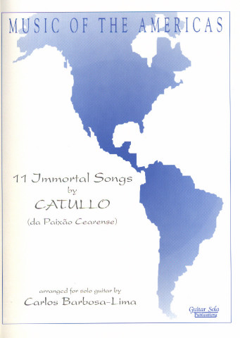 CATULLO (da Paixao Cearense) (1866-1946 Brasil)<br><br>11 Immortal Songs (Barbosa-Lima)