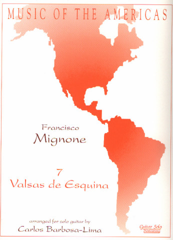 MIGNONE Francisco (1897-1986 Brasil)<br><br>7 Valsas De Esquina (Barbosa-Lima)
