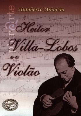 AMORIM Humberto (Brasil)<br><br>Heitor Villa-Lobos e o violao