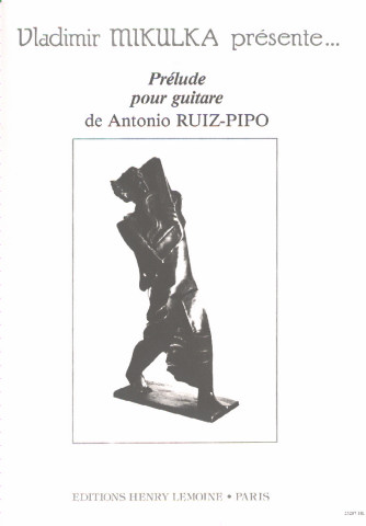 RUIZ PIPO Antonio (1934- Espa�a)<br><br>Pr�lude pour guitare