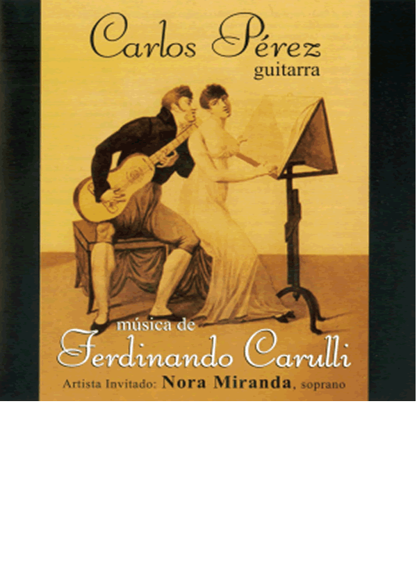 PEREZ Carlos (Chile)<br><br>Msica de Ferdinando Carulli (1770-1841)