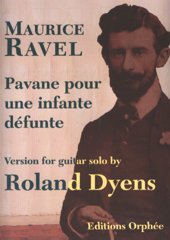 RAVEL Maurice (1875-1937 Francia)<br><br>Pavane pour une infante d�funte (Dyens)