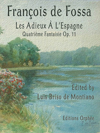 FOSSA Fran�ois de (1775-1849 Francia)<br><br>Les Adieux a L'Espagne (4eme Fantasie Op. 11)