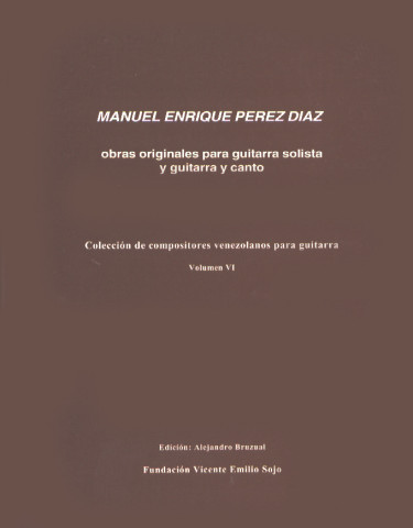 PEREZ DIAZ Manuel Enrique (1911 Venezuela) <br><br>Coleccion venezolana Vol 6.<br>Obras originales para guitarra solista y guitarra y canto.